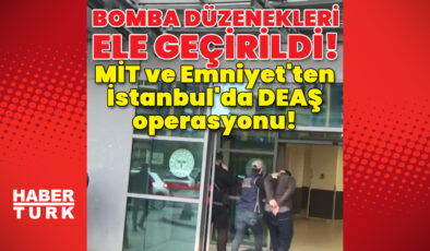 MİT ve Emniyet'ten İstanbul'da DEAŞ operasyonu: Bomba düzenekleri ele geçirildi – Haberler