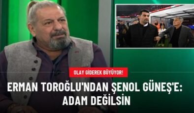 Erman Toroğlu’ndan Şenol Güneş’e: Adam değilsin