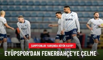 Eyüpspor’dan Fenerbahçe’ye çelme