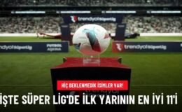 İşte Süper Lig’de ilk yarının en iyi 11’i